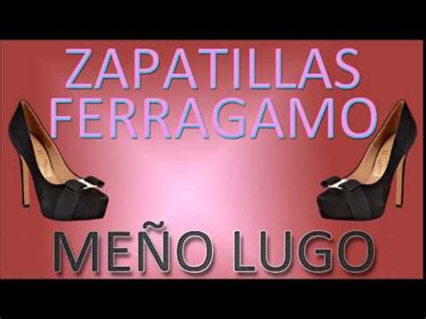 zapatillas ferragamo corrido|Meño Lugo .